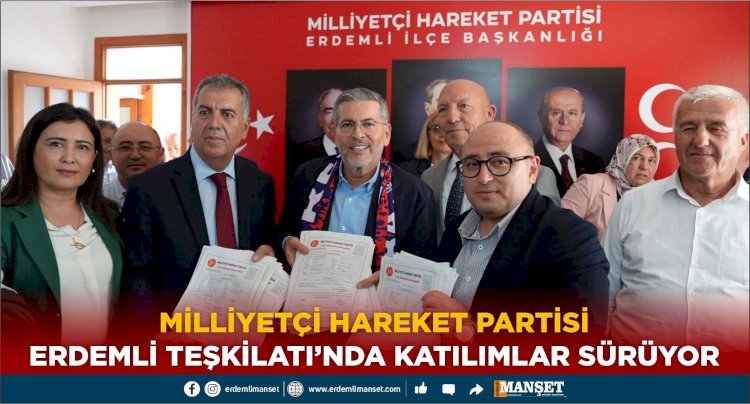 Milliyetçi Hareket Partisi Erdemli Teşkilatı’nda Katılımlar Sürüyor