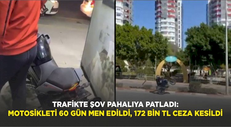 Trafikte şov pahalıya patladı: Motosikleti 60 gün men edildi, 172 bin TL ceza kesildi