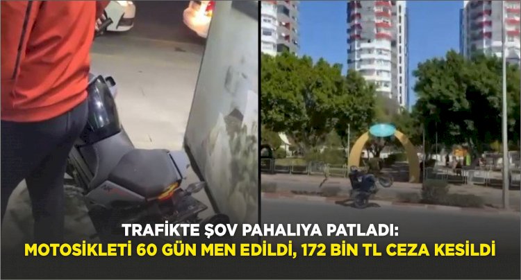 Trafikte şov pahalıya patladı: Motosikleti 60 gün men edildi, 172 bin TL ceza kesildi