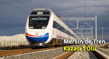 Tarsus’ta Trenin Altında Kalan Şahıs Hayatını kaybetti