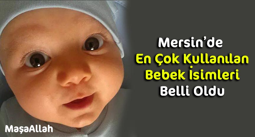Mersin’de En Popüler Bebek İsimleri Belli Oldu