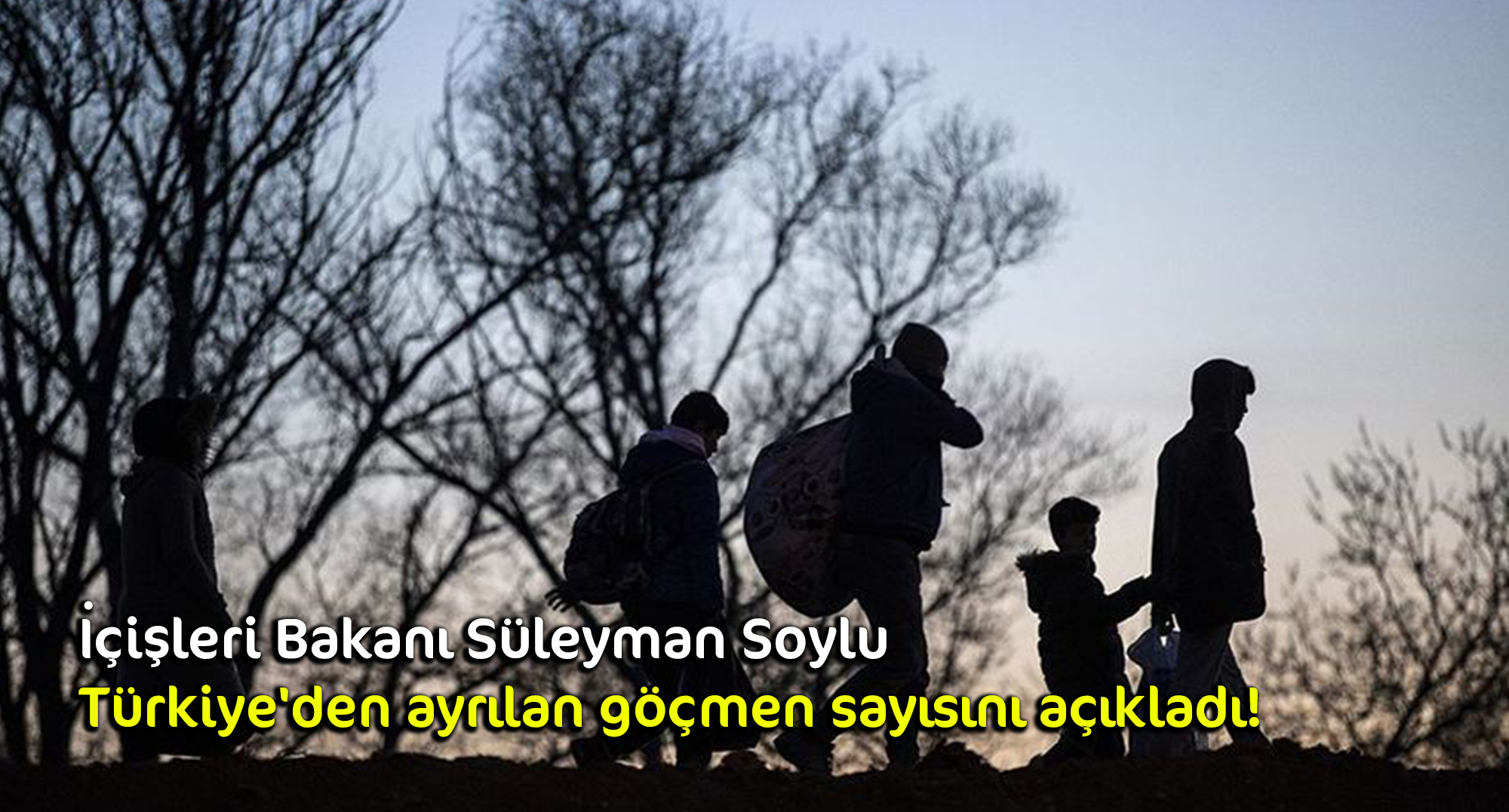Bakan Soylu Türkiye’den ayrılan göçmen sayısını açıkladı!